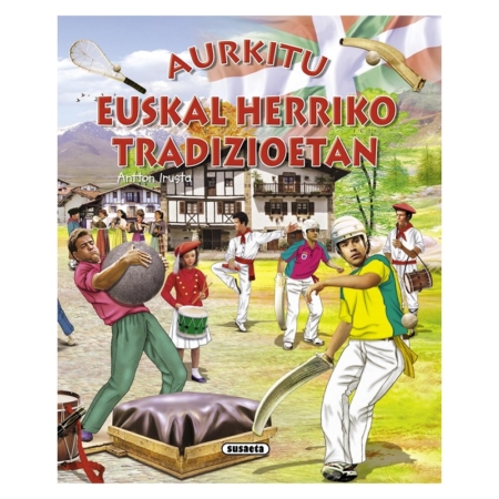 Aurkitu euskal herriko tradizioetan